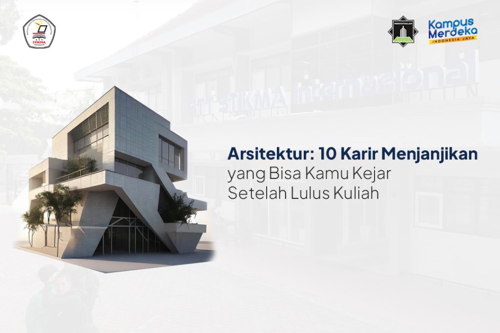 STT STIKMA - 10 Peluang Karir Menjanjikan untuk Lulusan Arsitektur